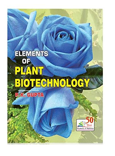 ELEMENTS OF PLANT BIOTECHNOLOGY